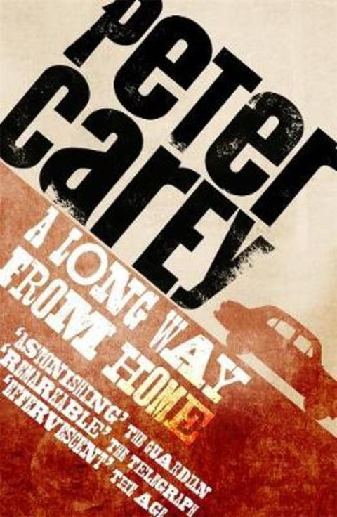 A Long Way from Home by Peter Carey - 9781760896379