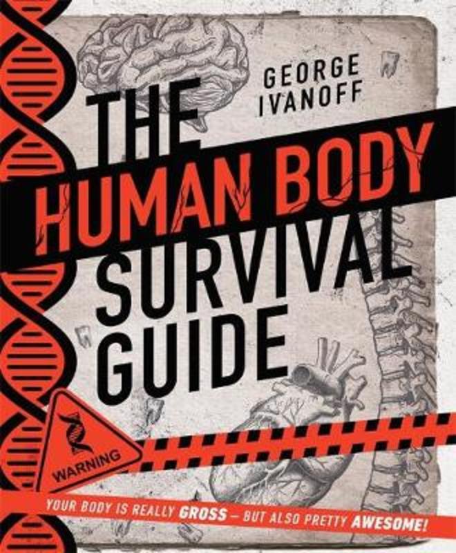 The Human Body Survival Guide by George Ivanoff - 9781760896744