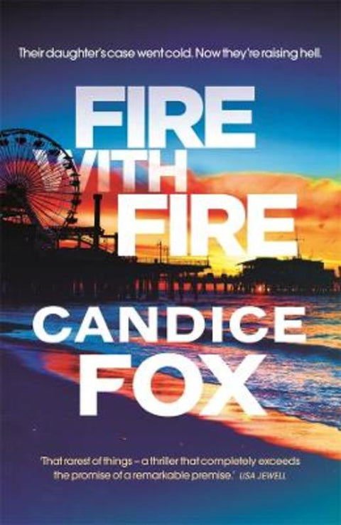 Fire With Fire by Candice Fox - 9781760896829