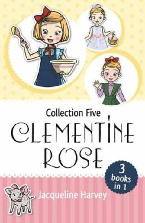 Clementine Rose Collection Five by Jacqueline Harvey - 9781760897437