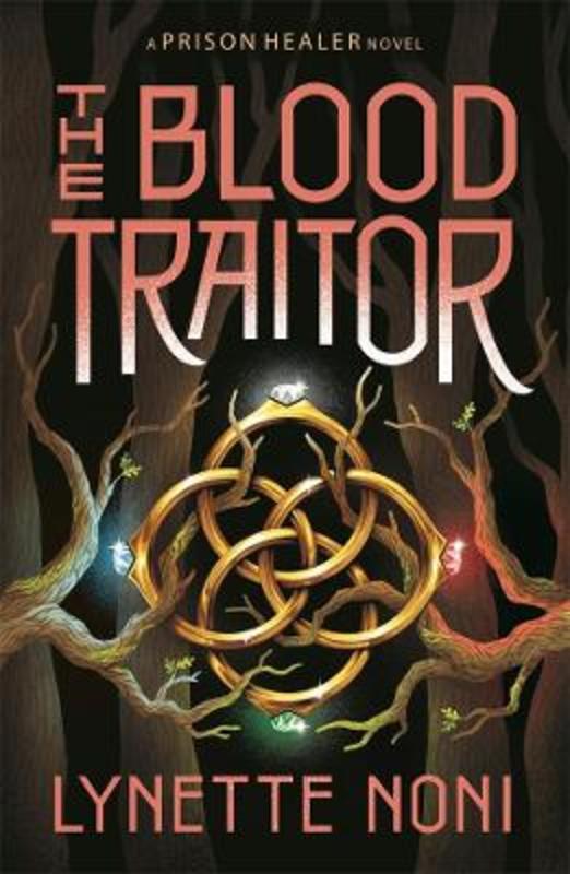 The Blood Traitor (The Prison Healer Book 3) by Lynette Noni - 9781760897543