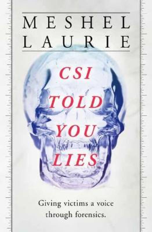 CSI Has Told You Lies by Meshel Laurie - 9781760898007
