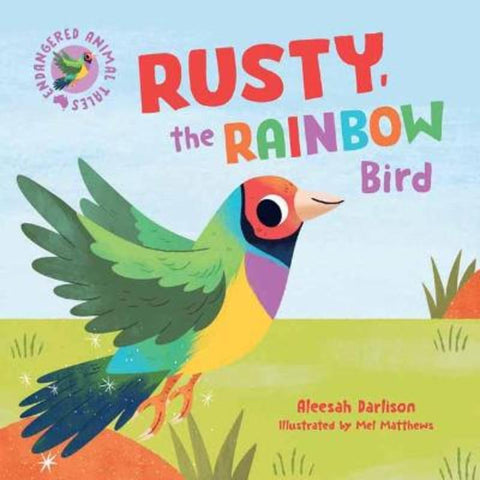 Endangered Animal Tales 3: Rusty, the Rainbow Bird by Aleesah Darlison - 9781760899240