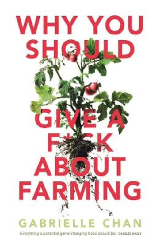 Why You Should Give a F*ck About Farming by Gabrielle Chan - 9781760899332