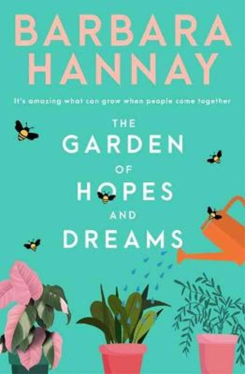 The Garden of Hopes and Dreams by Barbara Hannay - 9781760899417