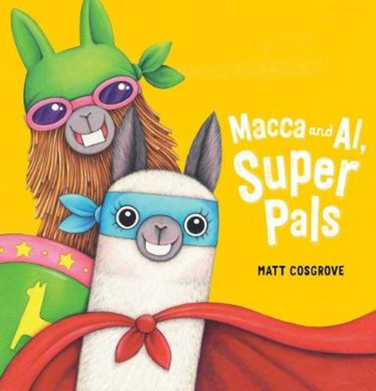 Macca and Al, Super Pals by Matt Cosgrove - 9781760970246