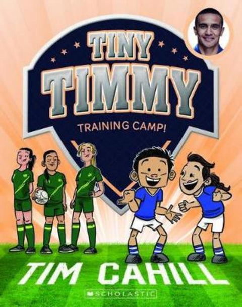 Training Camp! (Tiny Timmy #12) by Tim Cahill - 9781760971267