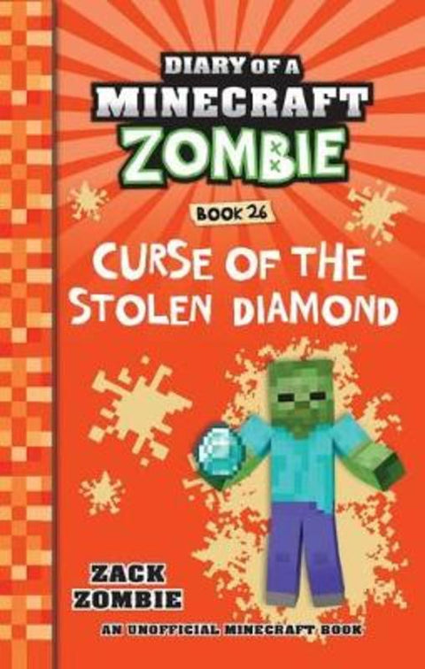 Curse of the Stolen Diamond (Diary of a Minecraft Zombie, Book 26) by Zack Zombie - 9781760973421