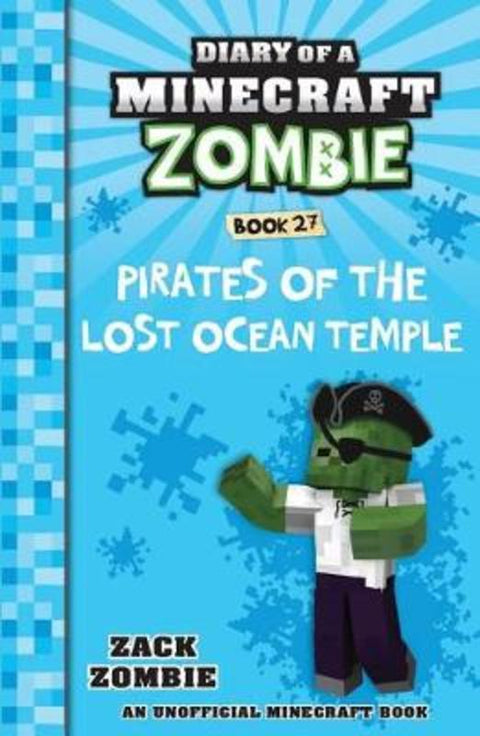 Pirates of the Lost Ocean Temple (Diary of a Minecraft Zombie, Book 27) by Zack Zombie - 9781760973438