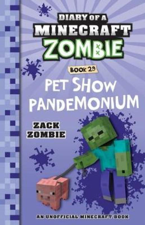 Pet Show Pandemonium (Diary of a Minecraft Zombie, Book 29) by Zack Zombie - 9781760973452