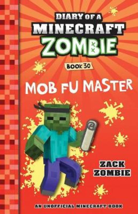 Mob Fu Master (Diary of a Minecraft Zombie, Book 30) by Zack Zombie - 9781760973469