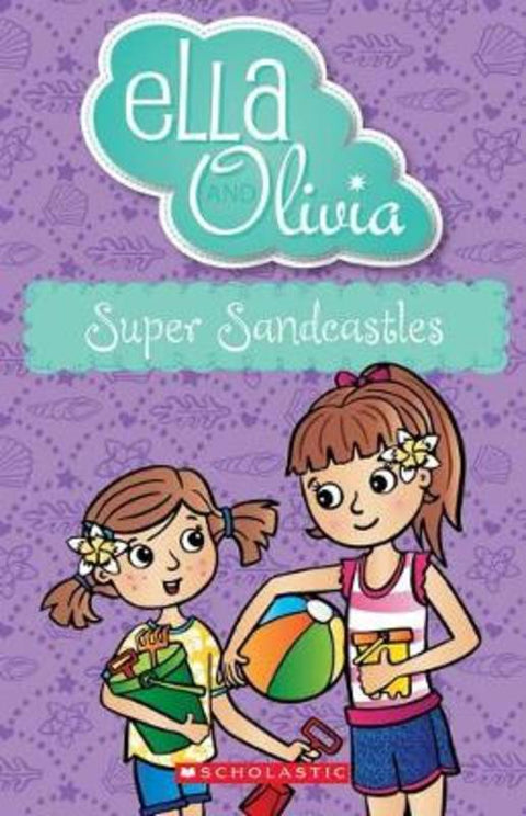 Super Sandcastles (Ella and Olivia #28) by Yvette Poshoglian - 9781760973964