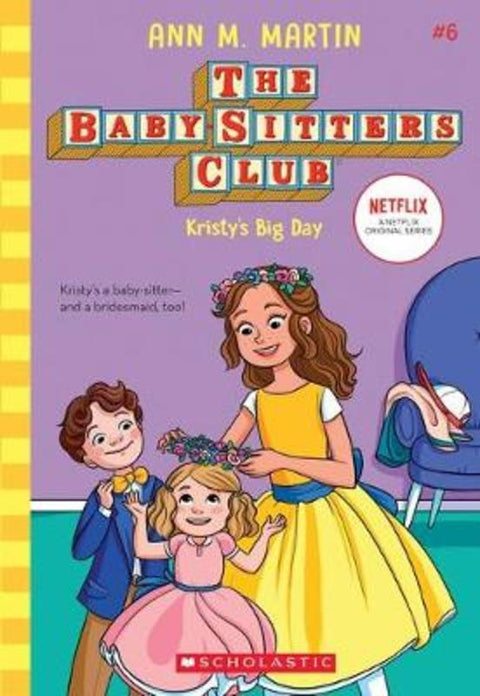 Kristy's Big Day (The Baby-Sitters Club #6 Netflix Edition) by Ann Martin - 9781760974329