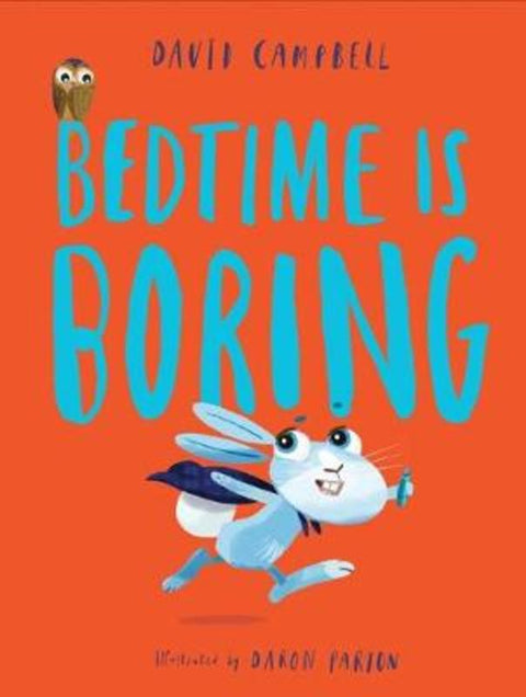 Bedtime is Boring by David Campbell - 9781760976507