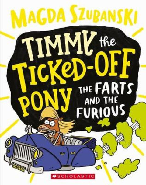 The Farts and the Furious (Timmy the Ticked Off Pony #4) by Magda Szubanski - 9781760979232
