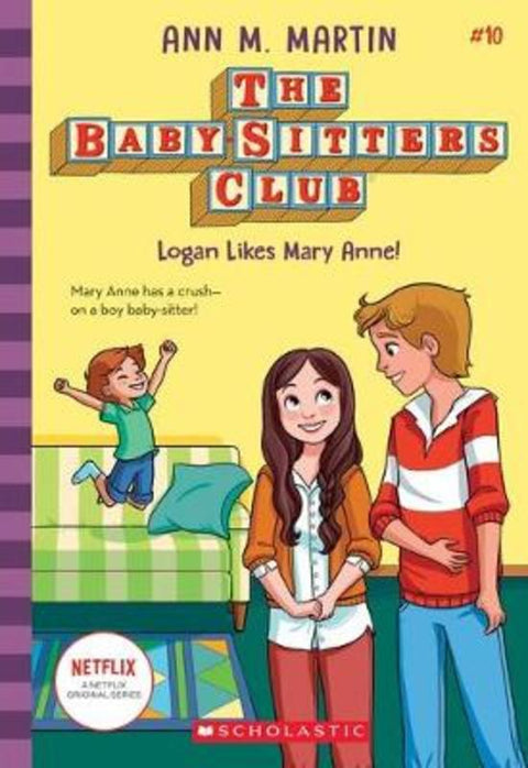 Logan Likes Mary Anne! (the Baby-Sitters Club #10 Netflix Edition) by Ann, M Martin - 9781760979591