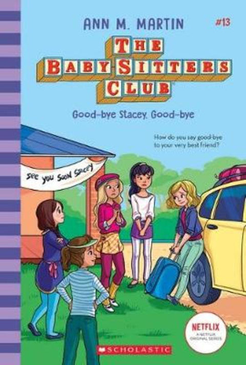 Good-Bye Stacey, Good-Bye (the Baby-Sitters Club #13 Netflix Edition) by Ann, M Martin - 9781760979638