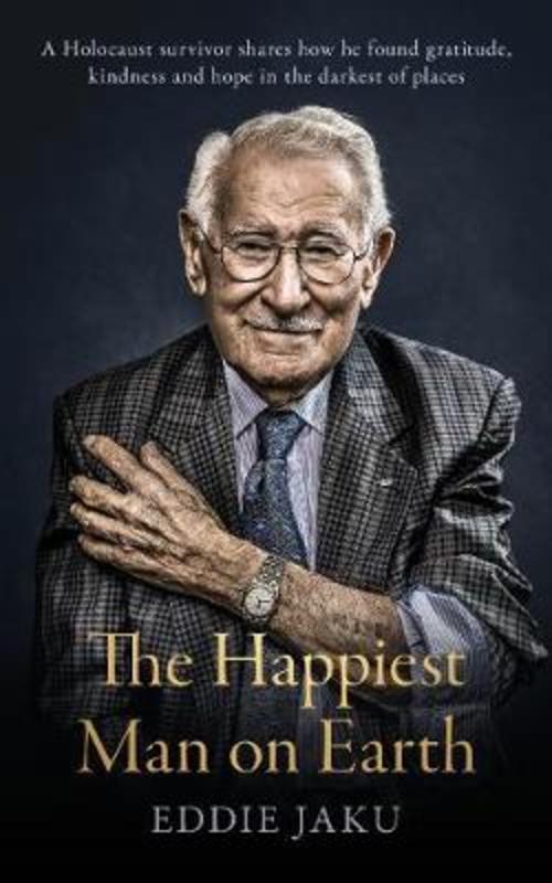 The Happiest Man on Earth by Eddie Jaku - 9781760980085