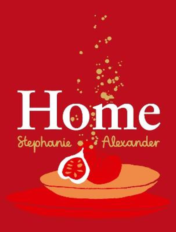 Home by Stephanie Alexander - 9781760981136