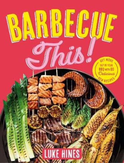 Barbecue This! by Luke Hines - 9781760981532
