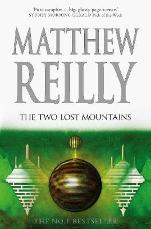 The Two Lost Mountains: A Jack West Jr Novel 6 by Matthew Reilly - 9781760982935
