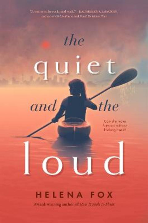 The Quiet and the Loud by Helena Fox - 9781760983024