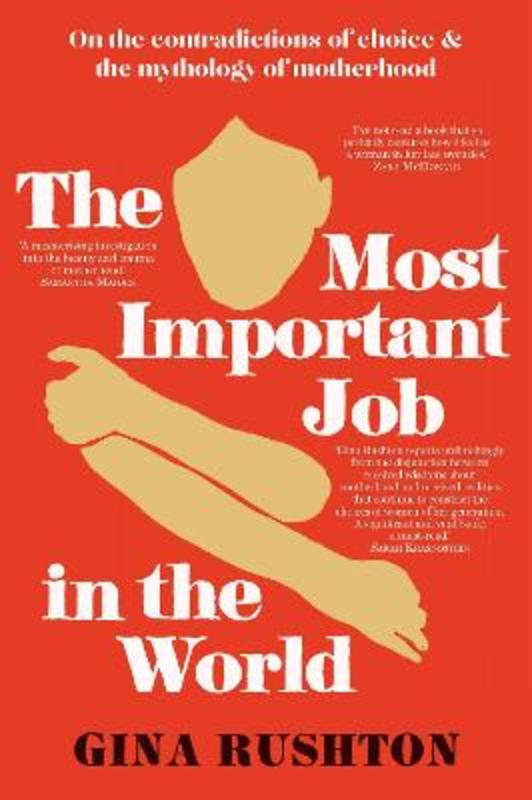 The Most Important Job In The World by Gina Rushton - 9781760984069