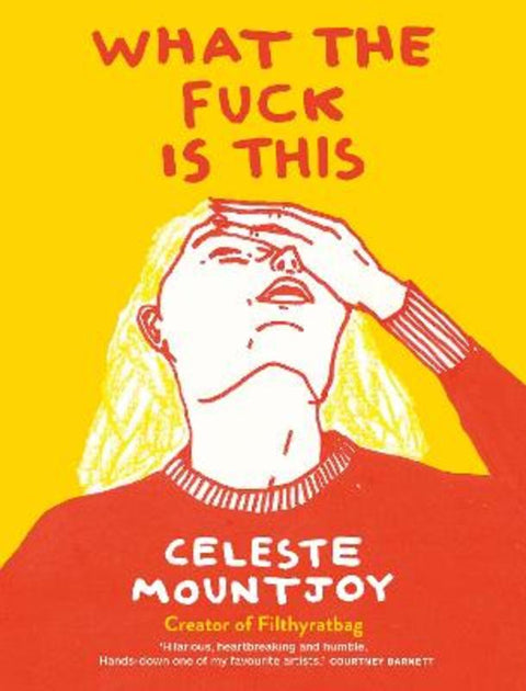 What the fuck is this by Celeste Mountjoy - 9781760986148