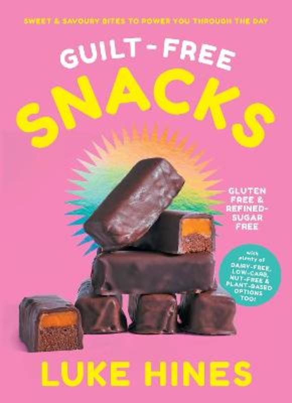 Guilt-free Snacks by Luke Hines - 9781760986582
