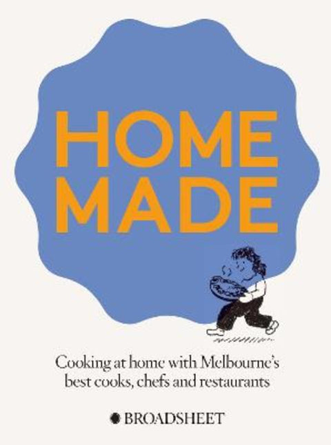 Home Made by Broadsheet Media - 9781760986674
