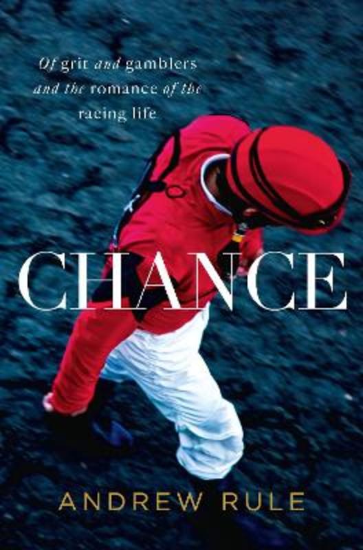 Chance by Andrew Rule - 9781760987718