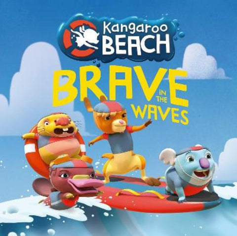 Kangaroo Beach: Brave in the Waves by Kangaroo Beach - 9781760987800