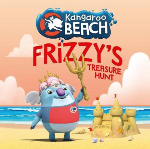 Kangaroo Beach: Frizzy's Treasure Hunt by Kangaroo Beach - 9781760987817