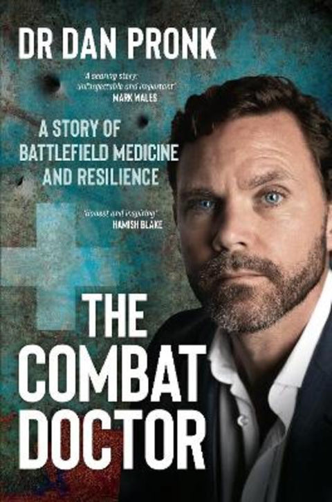 The Combat Doctor by Dr Dan Pronk - 9781760988067