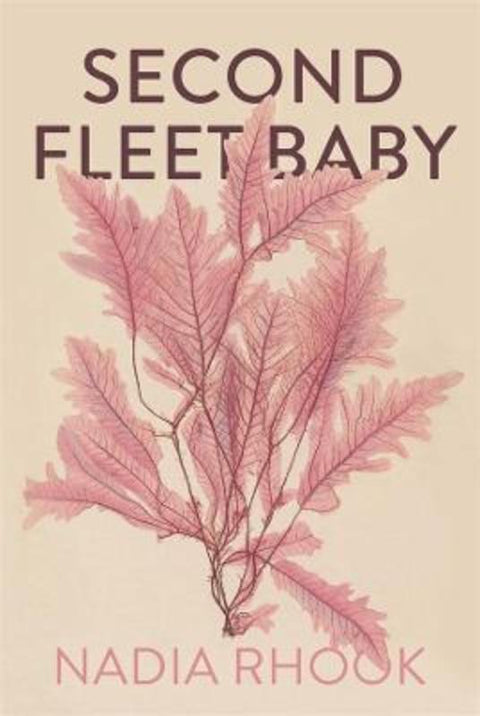 Second Fleet Baby by Nadia Rhook - 9781760991692