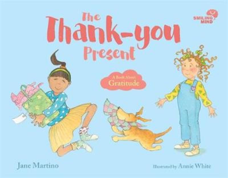 Smiling Mind: The Thank-you Present by Jane Martino - 9781761040054