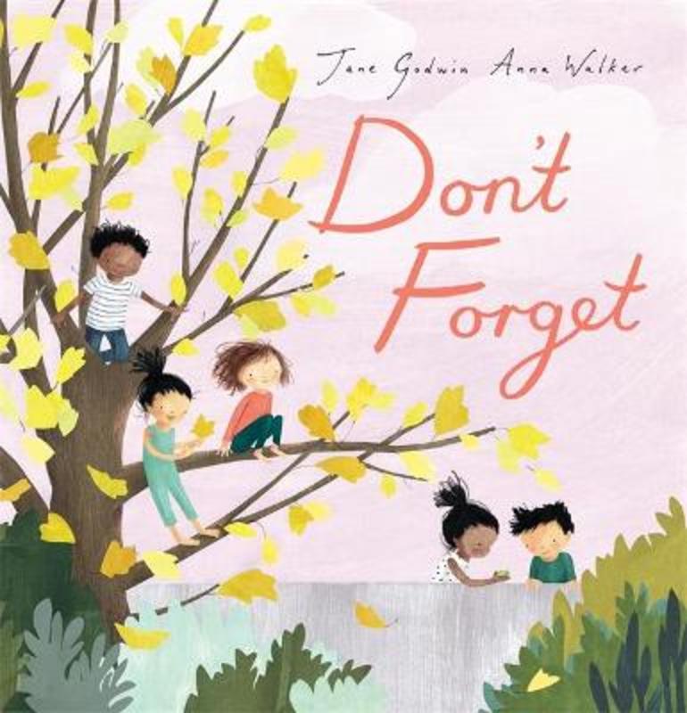 Don't Forget by Jane Godwin - 9781761040955