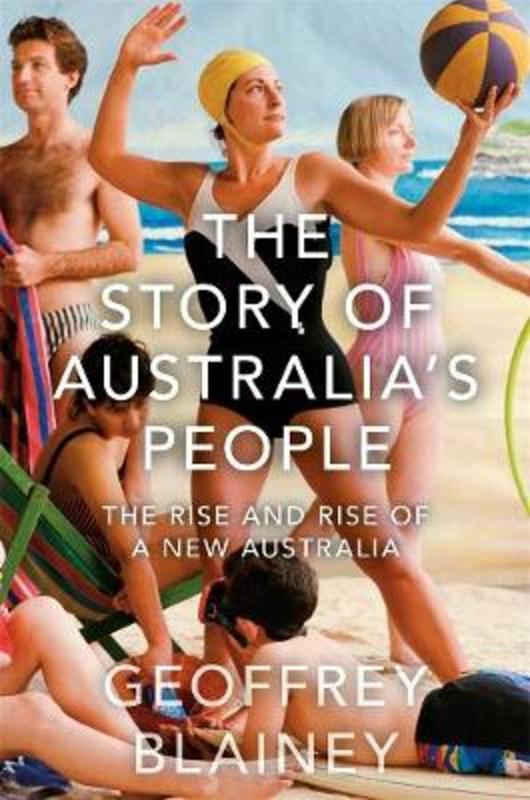 The Story of Australia's People Vol. II by Geoffrey Blainey - 9781761041945