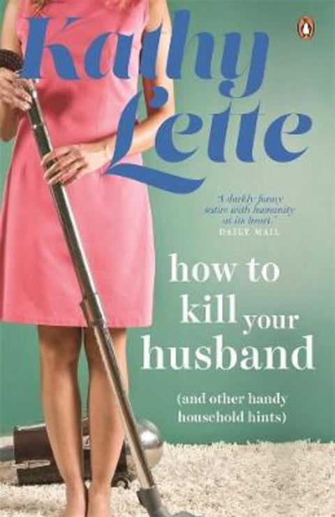 How to Kill Your Husband (and other handy household hints) by Kathy Lette - 9781761042072