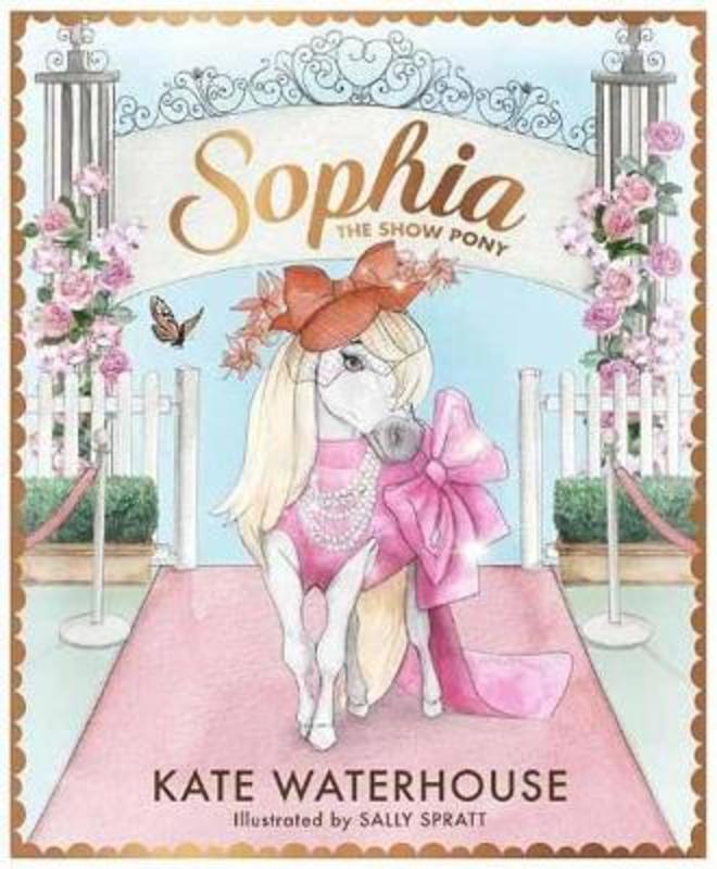 Sophia the Show Pony by Kate Waterhouse - 9781761042492