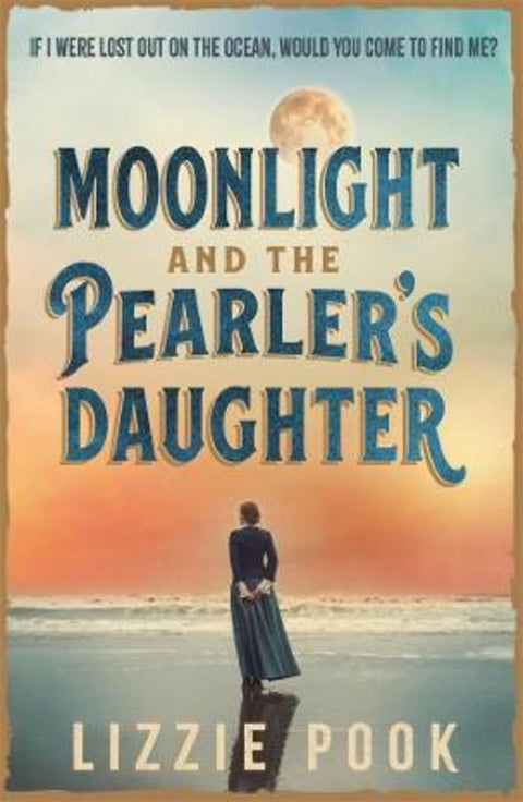 Moonlight and the Pearler's Daughter by Lizzie Pook - 9781761043383