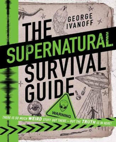 The Supernatural Survival Guide by George Ivanoff - 9781761043635