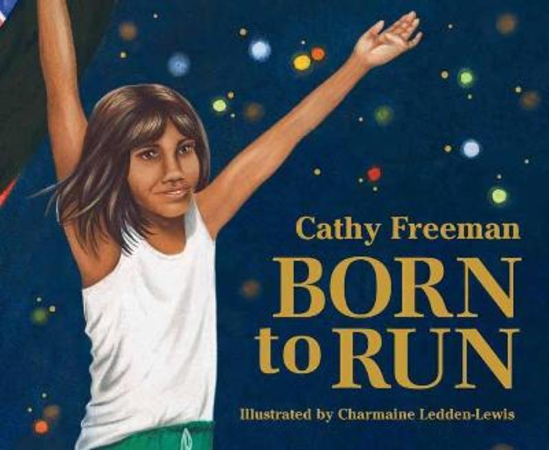 Born to Run by Cathy Freeman - 9781761043802