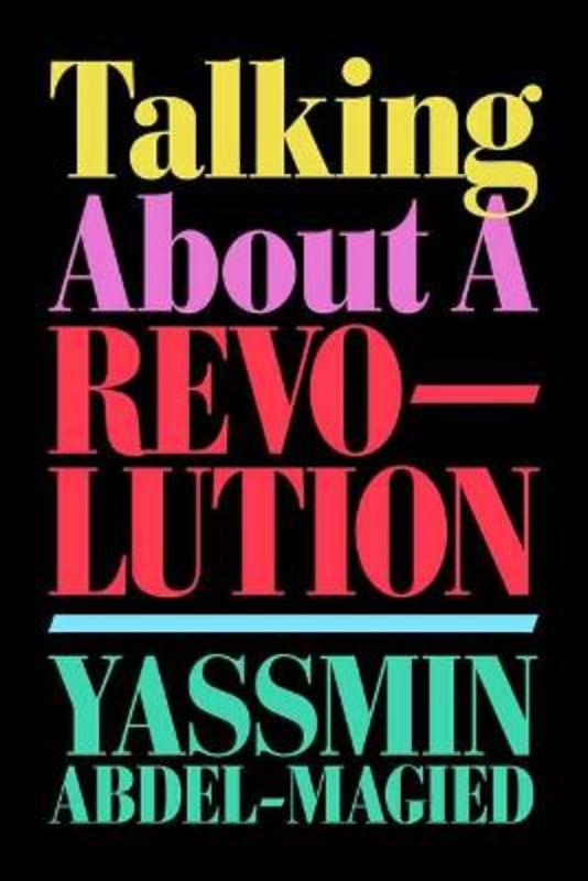 Talking About a Revolution by Yassmin Abdel-Magied - 9781761044595