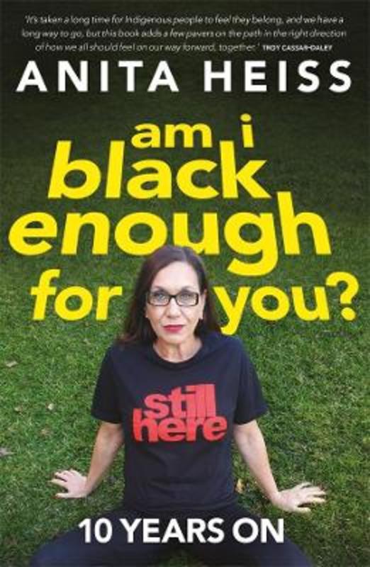 Am I Black Enough For You? by Anita Heiss - 9781761046162
