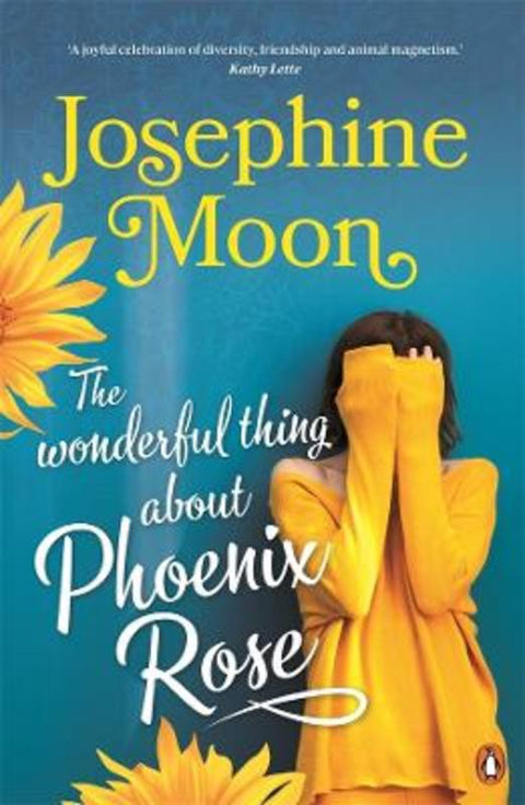 The Wonderful Thing about Phoenix Rose by Josephine Moon - 9781761046209
