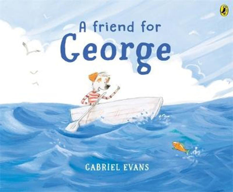 A Friend For George by Gabriel Evans - 9781761046506