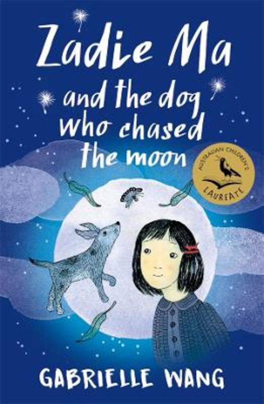 Zadie Ma and the Dog Who Chased the Moon by Gabrielle Wang - 9781761046513