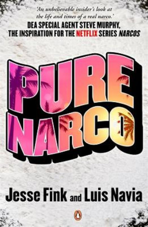 Pure Narco by Jesse Fink - 9781761046605