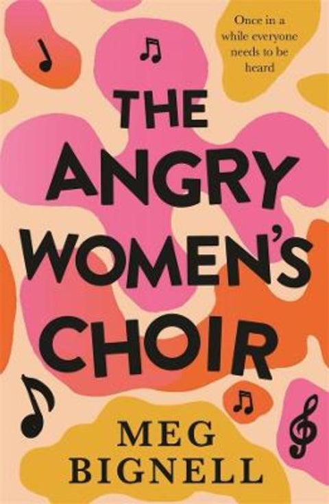 The Angry Women's Choir by Meg Bignell - 9781761046711